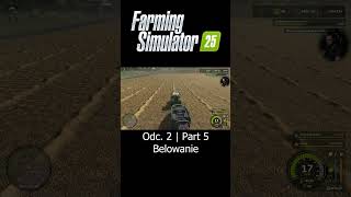 Belowanie  Farming Simulator 25  Odc 2  Part 5  Sebix shorts [upl. by Dorahs]