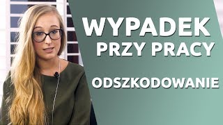 Wypadek przy pracy a odszkodowanie Co należy się poszkodowanemu [upl. by Dante681]