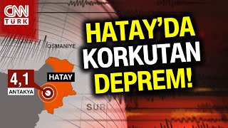 SON DAKİKA 🚨  Hatay Antakyada 41 Şiddetinde Korkutan Deprem Haber [upl. by Wrdna527]