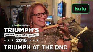 Inside The DNC  Triumphs Summer Election Special 2016  Hulu [upl. by Weibel]