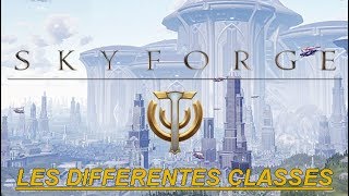 FRPC SKYFORGE Les différentes classes [upl. by Ayouqes342]