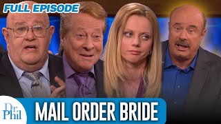 Mail Order Bride  FULL EPISODE  Dr Phil [upl. by Peery165]