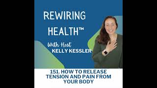 151 How to Release Tension and Pain from Your Body [upl. by Yanaton]