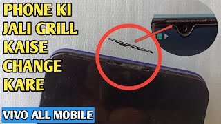 How To Replacement Ear Speaker mesh Grill Cover for all Vivo Phone VIVO Mobile Jali problem fix [upl. by Ennaxor]