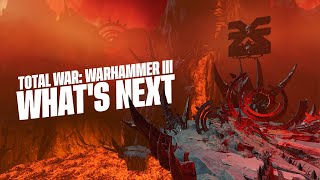 Total War WARHAMMER III  Whats Next [upl. by Yhtak765]