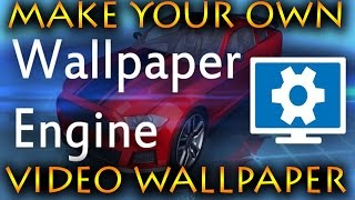 Wallpaper Engine How To Make Video Wallpapers WINDOWS ONLY [upl. by Yesiad730]