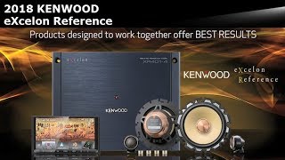 2018 KENWOOD eXcelon Reference Series of Products [upl. by Agon]