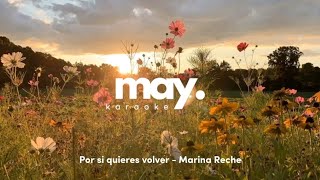 May Karcloveek Por si quieres volver karaoke  Marina Reche [upl. by Dich]