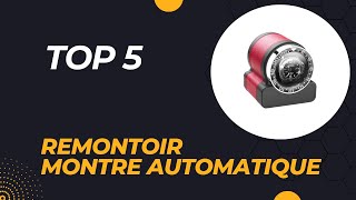 Les 5 Meilleur Remontoir Montre Automatique 2024  Comparatif et Avis [upl. by Onin18]