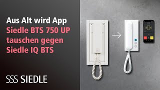 Aus Alt wird App Siedle BTS 750 Unterputz tauschen gegen Siedle IQ BTS InHomeBus [upl. by Caesar178]