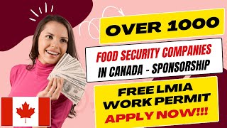 WOW CANADA IS CALLING  FREE LMIA WITH WORK PERMIT  OVER 1000 COMPANIES  FOOD SECURITY INDUSTRY [upl. by Aronoel]