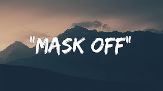 Future  Mask Off Lyrics  Lyric Video [upl. by Dilly]