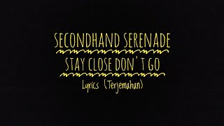 Stay Close Dont Go A Naked Twist in My Story Version  Secondhand Serenade  lyrics Terjemahan [upl. by Alyworth260]