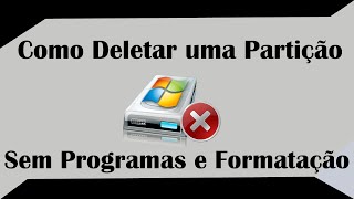 Como Excluir Partição Sem Programas ou Formatação [upl. by Enoch751]