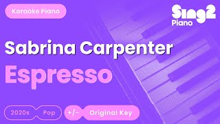 Sabrina Carpenter  Espresso Piano Karaoke [upl. by Graniah]