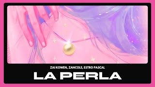 Zai Kowen Zancole Estro Pascal  La Perla [upl. by Leeban]