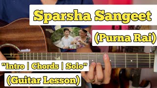 Sparsha Sangeet  Purna Rai  Guitar Lesson  Intro  Chords amp Solo  With Tab [upl. by Anomahs310]