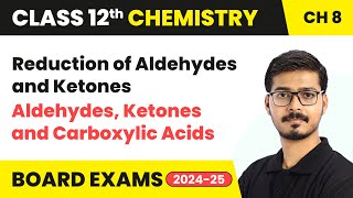 Reduction of Aldehydes and Ketones  Aldehydes Ketones amp Carboxylic Acids  Class 12 Chemistry Ch 8 [upl. by Lawler260]