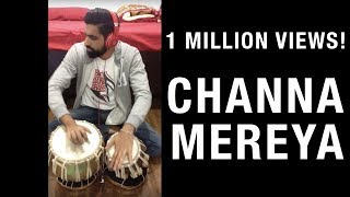 Channa Mereya Tabla Edition [upl. by Lauree51]