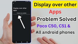 Poco C50 C51 display over other app problem solved android phone [upl. by Ellerey697]