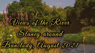 Views of the Beautiful River Slaney around Bunclody August 2021 [upl. by Wyon475]