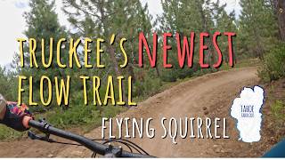 Truckees NEWEST Trail  Flying Squirrel Flow Trail in Tahoe Donner [upl. by Araek]