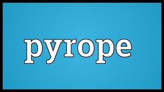 Pyrope Meaning [upl. by Masao610]