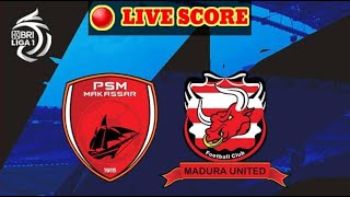 🔴 LIVE SCORE PSM Makassar vs Madura United  Danger Attacks amp Statistik BRI Liga 1 Indonesia [upl. by Ttezzil]