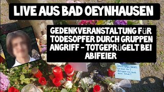 LIVE ❗aus BAD OEYNHAUSEN Gedenkveranstaltung für Todesopfer durch tödlichen Gruppenangriff Abifeier [upl. by Eivad453]