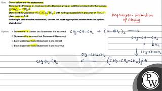 Given below are two statements Statement I Propene on treatment with diborane gives an additio [upl. by Attennod]