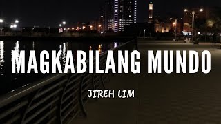 Jireh Lim  Magkabilang Mundo Lyrics [upl. by Gerta]