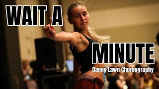 quotWait A Minutequot  Danny Lawn Choreography [upl. by Monjan52]