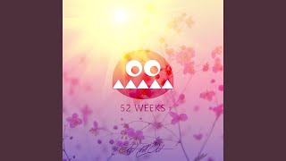 52 Weeks [upl. by Suirauqed]