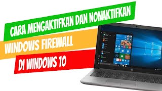 Cara mengaktifkan atau menonaktifkan windows firewall windows 10 [upl. by Ainotahs]