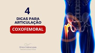 4 DICAS para sua ARTICULAÇÃO COXOFEMORAL [upl. by Scales897]