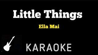 Ella Mai  Little Things  Karaoke Guitar Instrumental [upl. by Haymo46]