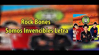 Rock Bones Somos Invencibles Letra [upl. by Hamer]