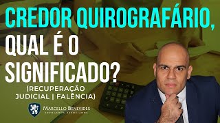 Credor Quirografário qual o significado Recuperação Judicial [upl. by Orlene]