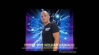 FERIKE 2023 HOLNAP HAJNALIG [upl. by Newberry]