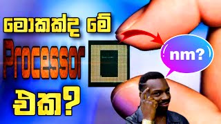 What is the ProcessorChipSet of Smartphone  nm Technology CPU Cores  Explained in Sinhala [upl. by Anitnegra]