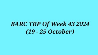 TRP list for week 43 2024  19  25 October [upl. by Rfinnej343]