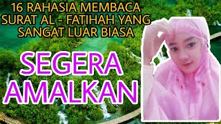 16 KHASIAT DENGAN MEMBACA SURAT AL  FATIHAH SECARA RUTIN [upl. by Windsor594]