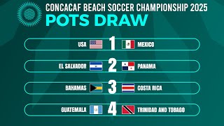 Group Stage Pots Draw  CONCACAF Beach Soccer Championship 2025 [upl. by Silverman]