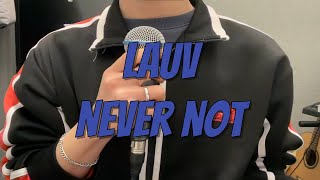 Lauv  Never Not 남자 Cover [upl. by Iand]