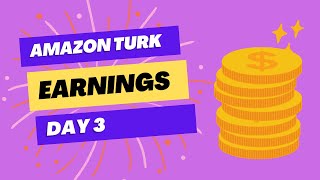 My Amazon Turk Income Day 3 Earnings [upl. by Ragan]