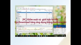 PC Kiểm soát và giới hạn tốc độ Upload Download từng ứng dụng bằng NetBalancer [upl. by Nylhtak120]