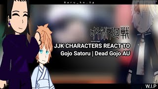 JJK characters react to Gojo Satoru  Dead Gojo AU react  read desc  gc  NarukoXp [upl. by Adiahs968]