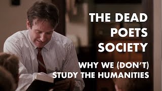 The Dead Poets Society Why we dont study the humanities [upl. by Elodea]