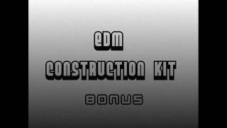 EDM Construction Kit  Bonus Special FREE DOWNLOAD [upl. by Alwyn]