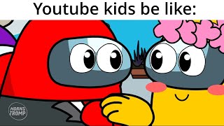 Youtube kids be like [upl. by Spiegelman]